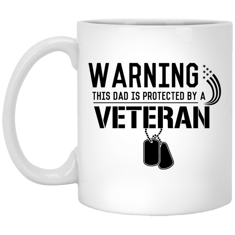 Veteran Coffee Mug Warning This Dad Is Protected By A Veteran 11oz - 15oz White Mug CustomCat
