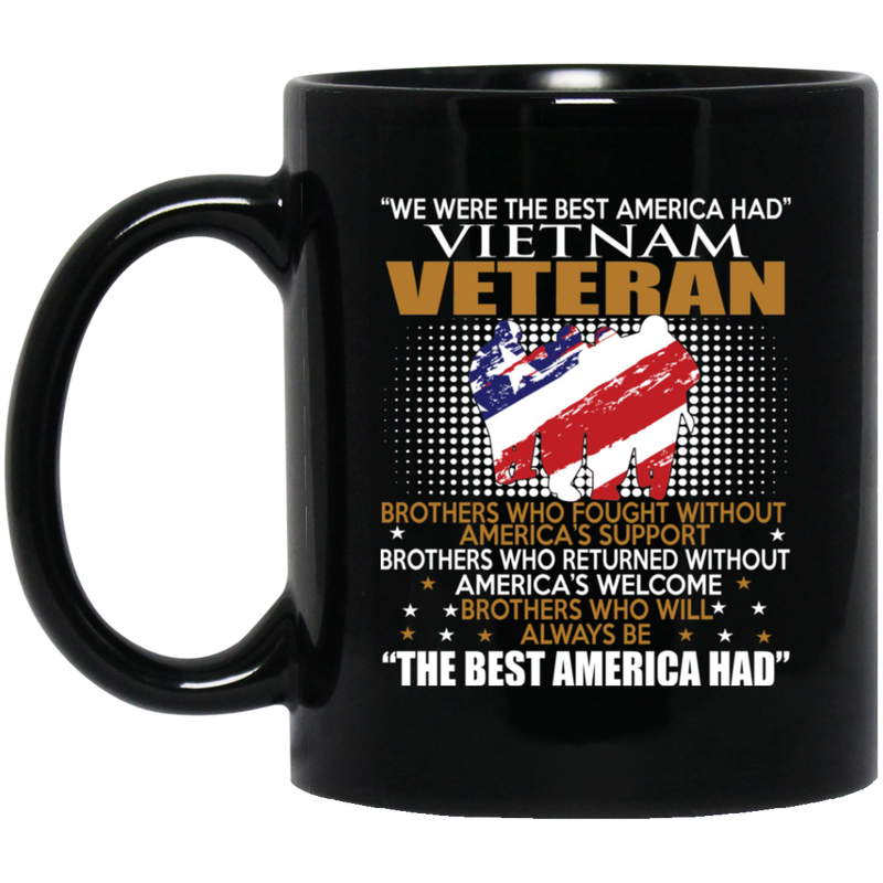 Veteran Coffee Mug We Were The Best America Had Vietnam Veteran 11oz - 15oz Black Mug CustomCat