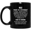 Veteran Coffee Mug What Is A Veteran? Discharged Retired Reserve That Is Hornor 11oz - 15oz Black Mug CustomCat