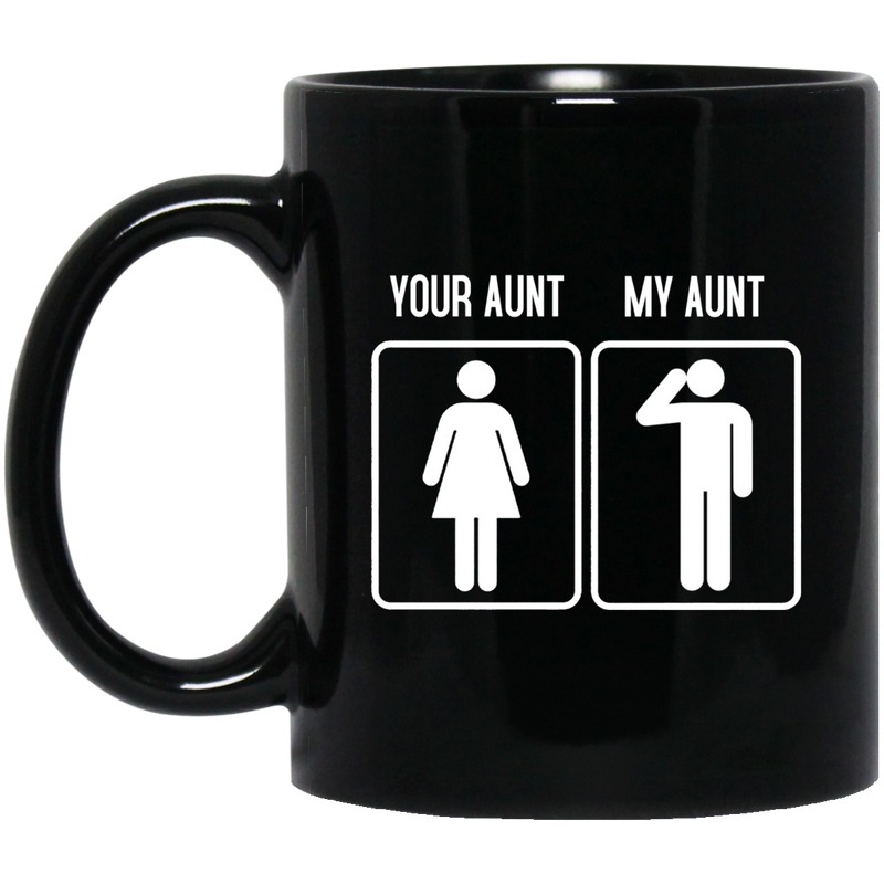 Veteran Coffee Mug Your Aunt My Aunt Veteran 11oz - 15oz Black Mug CustomCat