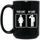 Veteran Coffee Mug Your Aunt My Aunt Veteran 11oz - 15oz Black Mug CustomCat