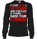 Veteran If You're Dating A Veteran Raise Your Glass If You're Not Raise Your Standards GearLaunch