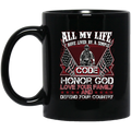Veteran Mug Have Lived By A Simple Code Hornor God Love Your Family And Defend Your Country 11oz - 15oz Black Mug CustomCat