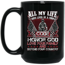 Veteran Mug Have Lived By A Simple Code Hornor God Love Your Family And Defend Your Country 11oz - 15oz Black Mug CustomCat