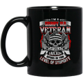 Veteran Mug I Am A Grumpy Old Veteran My Level Of Sarcasm Depends On Your Level Of Stupidity 11oz - 15oz Black Mug CustomCat