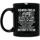 Veteran Mug Semper Fidelis We Never Leave A Man Behind We Take Care Of Our Own Brothers 11oz - 15oz Black Mug CustomCat