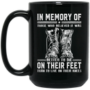 Veteran Mug Those Believe It Was Better To Die On Their Feet Than To Live On Their Knees 11oz - 15oz Black Mug CustomCat