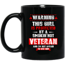 Veteran Mug Warning This Girl Is Protected By A Smokin' Hot Veteran Not Afraid To Use Him 11oz - 15oz Black Mug CustomCat