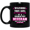 Veteran Mug Warning This Girl Is Protected By A Smokin' Hot Veteran Not Afraid To Use Him 11oz - 15oz Black Mug CustomCat