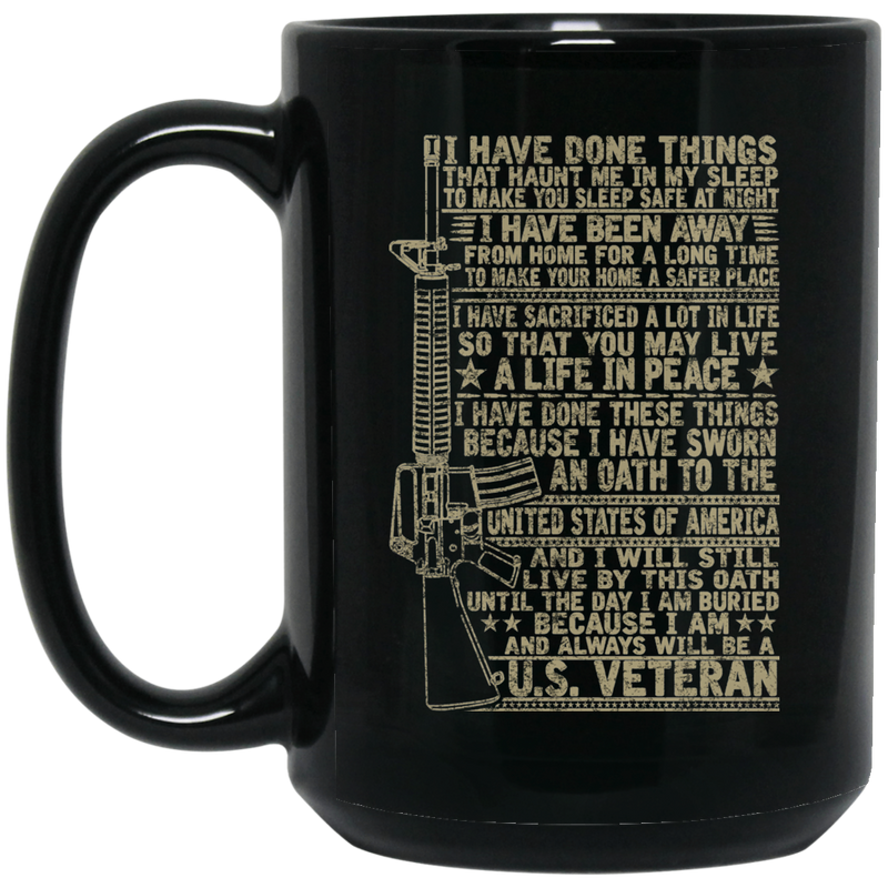 Veteran Mug Will Still Live By This Oath Until The Day I Am Buried Always Will Be A Veteran 11oz - 15oz Black Mug CustomCat