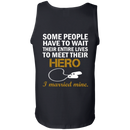 Veteran Some People Have To Wait Their Entire Lives To Meet Their Hero I Merried Mine CustomCat