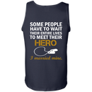 Veteran Some People Have To Wait Their Entire Lives To Meet Their Hero I Merried Mine CustomCat