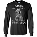 Veteran T-Shirt Death Smile At All Of Us Only The Veteran Smile Back Shirts CustomCat