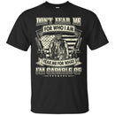 VETERAN T SHIRT - DON'T FEAR ME FOR WHO I AM FEAR ME FOR WHAT I'M CAPABLE OF SHIRT FOR VETERAN' DAY CustomCat