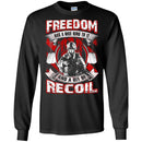 VETERAN T SHIRT- FREEDOM HAS A NICE RING TO IT AND A BIT OF RECOIL TEES FOR VETERAN'S DAY CustomCat