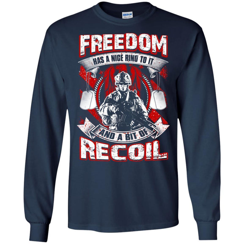 VETERAN T SHIRT- FREEDOM HAS A NICE RING TO IT AND A BIT OF RECOIL TEES FOR VETERAN'S DAY CustomCat