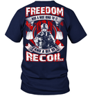 VETERAN T SHIRT  FREEDOM HAS A NICE RING TO IT AND A BIT OF RECOIL TEES FOR VETERAN'S DAY GearLaunch