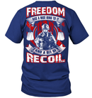 VETERAN T SHIRT  FREEDOM HAS A NICE RING TO IT AND A BIT OF RECOIL TEES FOR VETERAN'S DAY GearLaunch