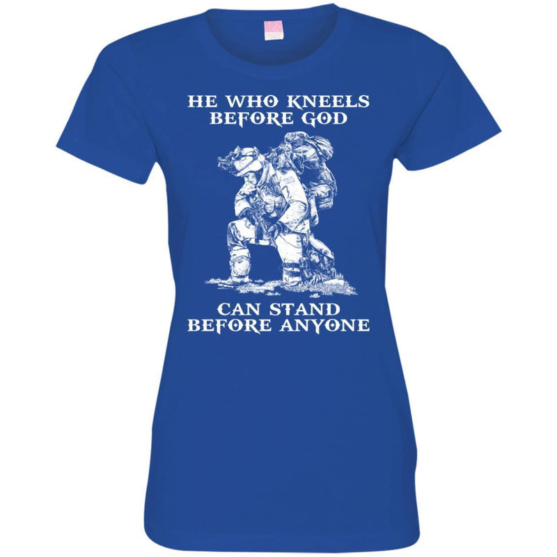 VETERAN T-SHIRT HE WHO KNEELS BEFORE GOD CAN STAND BEFORE ANYONE ARMY TEE SHIRT GIFT UNISEX CustomCat