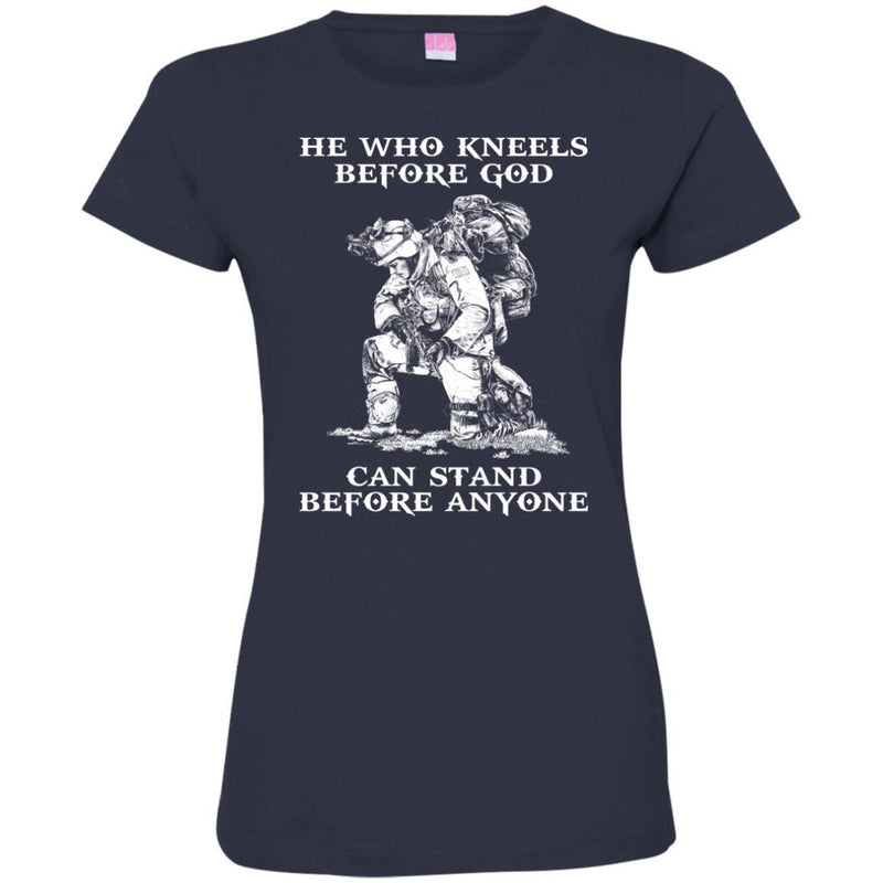 VETERAN T-SHIRT HE WHO KNEELS BEFORE GOD CAN STAND BEFORE ANYONE ARMY TEE SHIRT GIFT UNISEX CustomCat