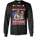 VETERAN T- SHIRT I AM A VETERAN AND ALWAYS WILL BE MILITARY TO CIVILIAN LIFE ARMY FLAG TEE SHIRT CustomCat