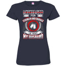 VETERAN T-SHIRT I ASKED GOD FOR STRENGTH & COURAGE HE SENT ME MY HUSBAND WINGS TEE FLAG TEE SHIRT CustomCat