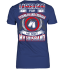 VETERAN T SHIRT I ASKED GOD FOR STRENGTH & COURAGE HE SENT ME MY HUSBAND WINGS TEE FLAG TEE SHIRT GearLaunch
