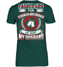 VETERAN T SHIRT I ASKED GOD FOR STRENGTH & COURAGE HE SENT ME MY HUSBAND WINGS TEE FLAG TEE SHIRT GearLaunch