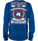 VETERAN T SHIRT I ASKED GOD FOR STRENGTH & COURAGE HE SENT ME MY HUSBAND WINGS TEE FLAG TEE SHIRT GearLaunch