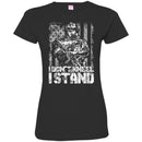 VETERAN T-SHIRT I DON'T KNEEL I STAND FOR THE FLAG ARMY SHIRT VETERANS' DAY TEE SHIRT CustomCat
