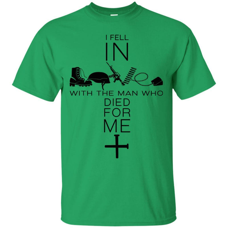 Veteran T-Shirt I Fell In With The Man Who Died For Me Christian Tees Shirts CustomCat