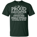Veteran T-Shirt I'm A Proud Daughter Of A Freaking Awesome Female Veteran...Yes, Tees Shirts CustomCat