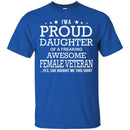 Veteran T-Shirt I'm A Proud Daughter Of A Freaking Awesome Female Veteran...Yes, Tees Shirts CustomCat