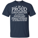 Veteran T-Shirt I'm A Proud Daughter Of A Freaking Awesome Female Veteran...Yes, Tees Shirts CustomCat