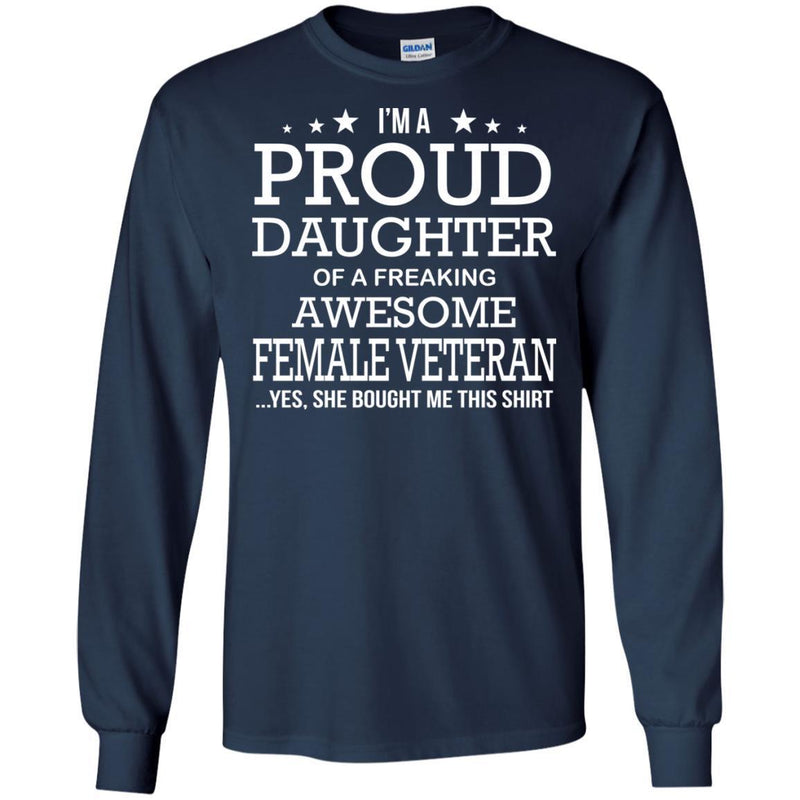 Veteran T-Shirt I'm A Proud Daughter Of A Freaking Awesome Female Veteran...Yes, Tees Shirts CustomCat