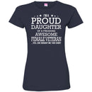 Veteran T-Shirt I'm A Proud Daughter Of A Freaking Awesome Female Veteran...Yes, Tees Shirts CustomCat