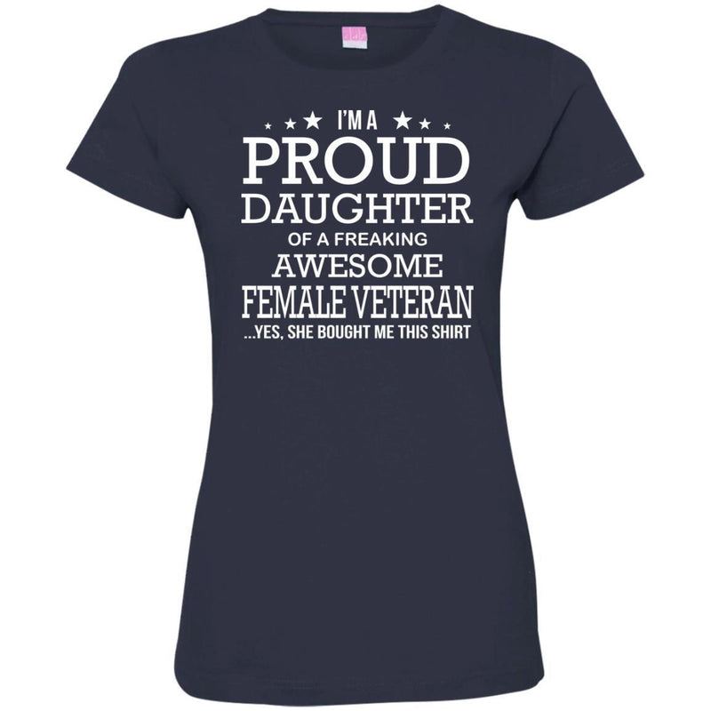 Veteran T-Shirt I'm A Proud Daughter Of A Freaking Awesome Female Veteran...Yes, Tees Shirts CustomCat