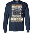VETERAN T-SHIRT I NEVER WALK ALONE MY BROTHERS TO MY LEFT AND RIGHT MILITARY ARMY TEE SHIRT CustomCat