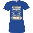 VETERAN T-SHIRT I NEVER WALK ALONE MY BROTHERS TO MY LEFT AND RIGHT MILITARY ARMY TEE SHIRT CustomCat