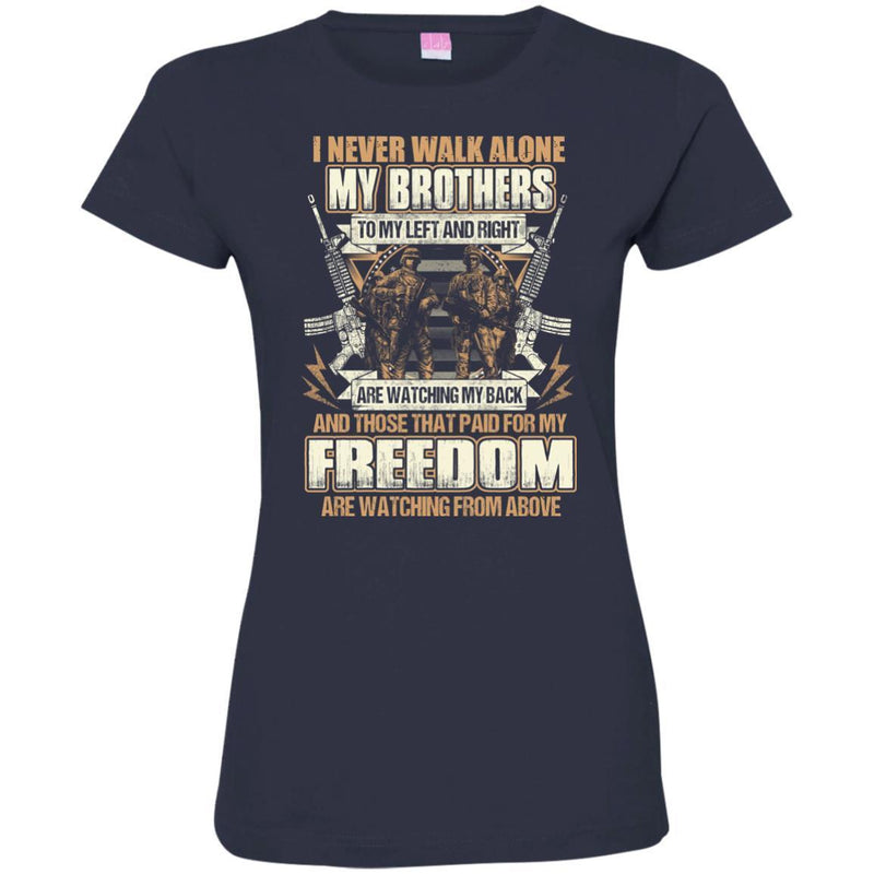 VETERAN T-SHIRT I NEVER WALK ALONE MY BROTHERS TO MY LEFT AND RIGHT MILITARY ARMY TEE SHIRT CustomCat