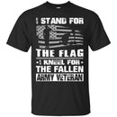 VETERAN T-SHIRT I STAND FOR THE FLAG I KNEEL FOR THE FALLEN ARMY VETERAN VETERANS DAY TEE SHIRT CustomCat