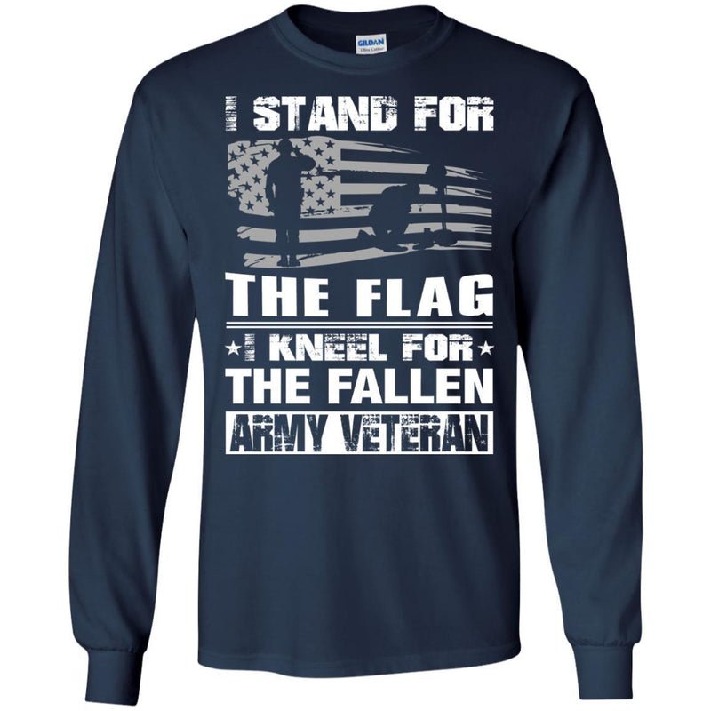 VETERAN T-SHIRT I STAND FOR THE FLAG I KNEEL FOR THE FALLEN ARMY VETERAN VETERANS DAY TEE SHIRT CustomCat