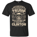 VETERAN T SHIRT I WOULD RATHER BE OFFENDED BY TRUMP THAN LEFT FOR DEAD BY CLINTON SKULLCAP TEE SHIRT CustomCat