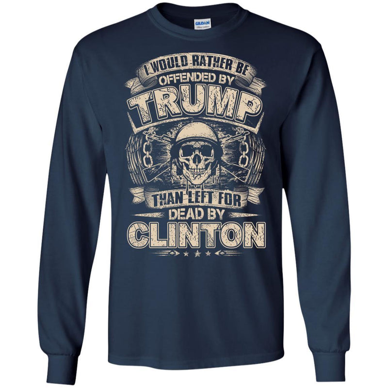 VETERAN T SHIRT I WOULD RATHER BE OFFENDED BY TRUMP THAN LEFT FOR DEAD BY CLINTON SKULLCAP TEE SHIRT CustomCat