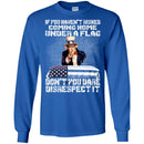 Veteran T Shirt If You Haven't Risked Coming Home Under A Flag Don't You Dare Disrespect It Shirts CustomCat