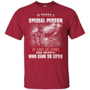 VETERAN T-SHIRT IT TAKES A SPECIAL PERSON TO RISK SO MUCH FOR PEOPLE WHO CARE SO LITTLE ARMY SHIRTS CustomCat