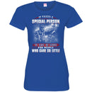 VETERAN T-SHIRT IT TAKES A SPECIAL PERSON TO RISK SO MUCH FOR PEOPLE WHO CARE SO LITTLE ARMY SHIRTS CustomCat