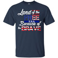 VETERAN T-SHIRT LAND OF FREE U.S.A BECAUSE OF THE BRAVE FLAG VETERAN'S DAY TEE SHIRT CustomCat