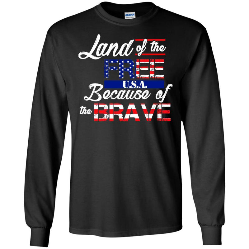 VETERAN T-SHIRT LAND OF FREE U.S.A BECAUSE OF THE BRAVE FLAG VETERAN'S DAY TEE SHIRT CustomCat