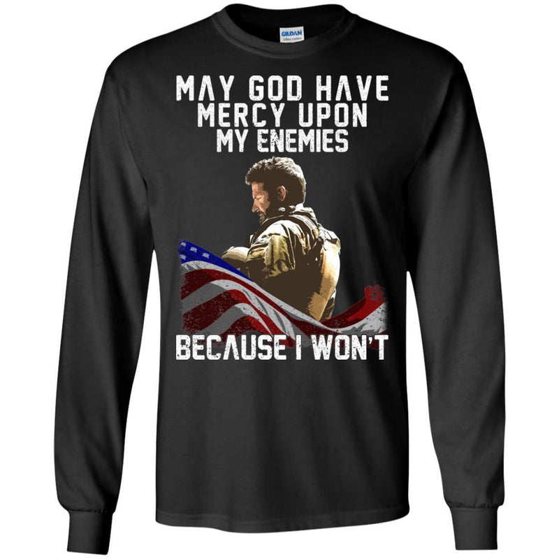 Veteran T-Shirt May God Have Mercy Upon My Enemies Because I Won't Army Flag Soldier Tees Gift Shirt CustomCat